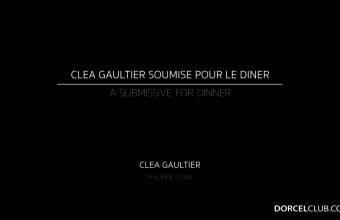 Enjoy – A Submissive For Dinner – Clea Gaultier
